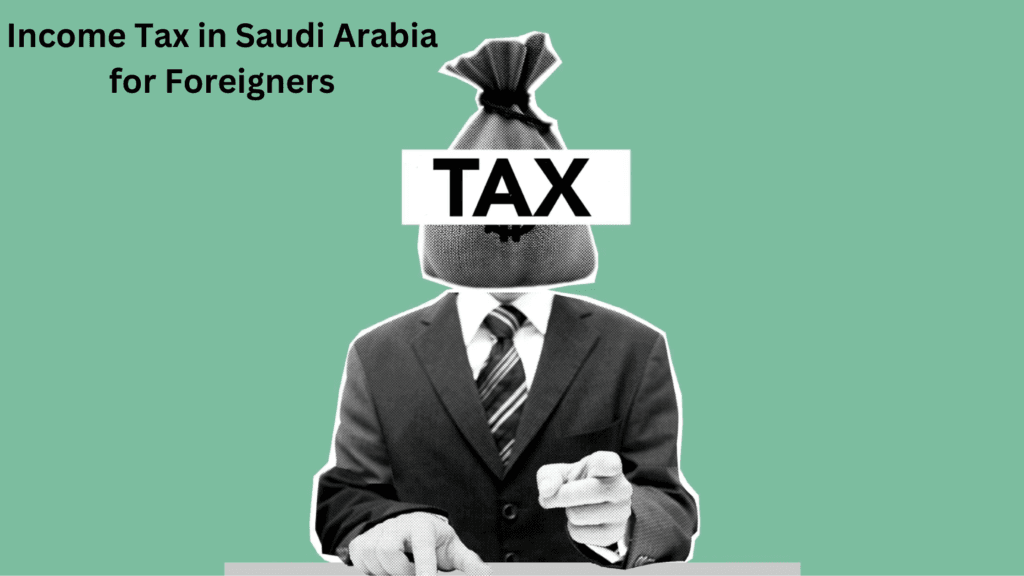 Income Tax in Saudi Arabia for Foreigners