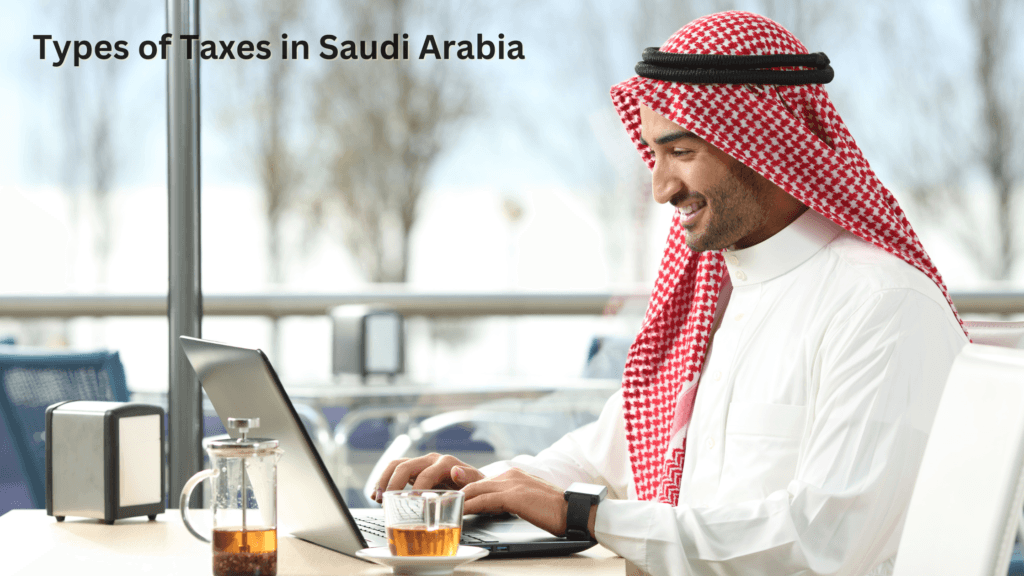 Types of Taxes in Saudi Arabia